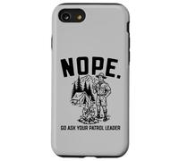 Custodia per iPhone SE (2020) / 7/8 Nope Go Ask Your Patrol Leader Funny Scoutmaster Scouts BSA