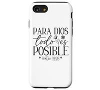 Custodia per iPhone SE (2020) / 7/8 Para Dios todo es posible, Para Dios no hay nada imposible