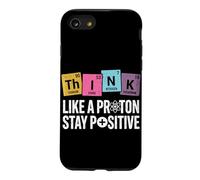 Custodia per iPhone SE (2020) / 7/8 Pensa come un protone Rimani positivo Scienza Umorismo Chimica