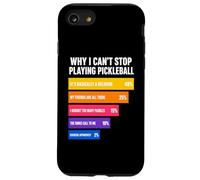 Custodia per iPhone SE (2020) / 7/8 Perché non riesco a smettere di giocare a Pickleball Reasons