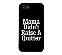 Custodia per iPhone SE (2020) / 7/8 Perseverance Mama Didn't Raise A Quitter Citazioni motivazionali