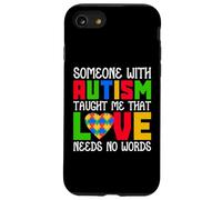 Custodia per iPhone SE (2020) / 7/8 Qualcuno con autismo mi ha insegnato che l'amore non ha bisogno di parole
