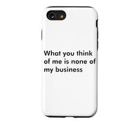 Custodia per iPhone SE (2020) / 7/8 Quello che pensi di me non sono affari miei