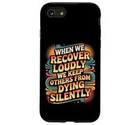 Custodia per iPhone SE (2020) / 7/8 Recover Loudly So Others Won’t Die Silently -