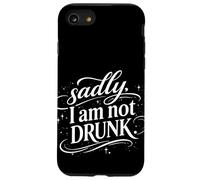 Custodia per iPhone SE (2020) / 7/8 Sadly I'm Not Drunk