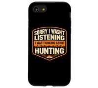 Custodia per iPhone SE (2020) / 7/8 Scusa se non stavo ascoltando, stavo pensando a Hunting Hunter