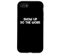 Custodia per iPhone SE (2020) / 7/8 Show Up Do The Work Blue Collar Work Ethic Saying Design