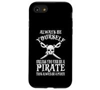 Custodia per iPhone SE (2020) / 7/8 Sii sempre te stesso a meno che tu non possa essere un pirata