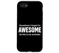 Custodia per iPhone SE (2020) / 7/8 Sometimes I Forget Im Awesome Reminder Citazione