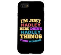 Custodia per iPhone SE (2020) / 7/8 Sono solo Hadley che fa Hadley Cose che sei il benvenuto