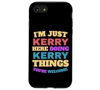 Custodia per iPhone SE (2020) / 7/8 Sono solo Kerry che fa Kerry Cose Sei il benvenuto