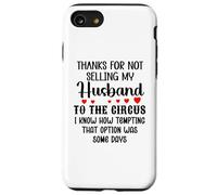 Custodia per iPhone SE (2020) / 7/8 Thanks for Not Selling My Husband to the Circus Wife Couples