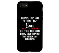 Custodia per iPhone SE (2020) / 7/8 Thanks for Not Selling My Son to the Circus Daughter in Law