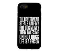Custodia per iPhone SE (2020) / 7/8 The Government Steals Half My Hot Dog Money