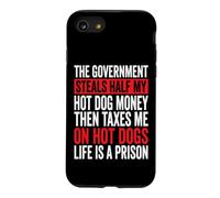 Custodia per iPhone SE (2020) / 7/8 The Government Steals Half My Hot Dog Money