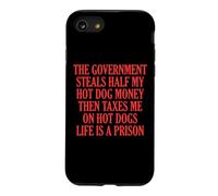 Custodia per iPhone SE (2020) / 7/8 The Government Steals Half My Hot Dog Money