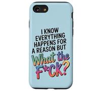 Custodia per iPhone SE (2020) / 7/8 Umoristico Tutto Accade Per Una Ragione Dicendo Grafico WTF