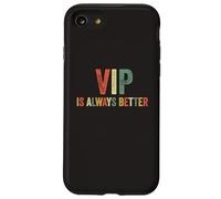 Custodia per iPhone SE (2020) / 7/8 VIP è sempre meglio Meme divertente Scherzo virale Cultura popolare