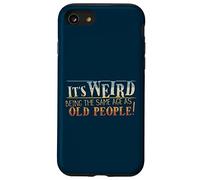 Custodia per iPhone SE (2020) / 7/8 Weird Being Same Age As Old People ironico e sarcastico