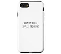Custodia per iPhone SE (2020) / 7/8 When In Doubt, Squeeze the Cheeks Exercise Humor Design