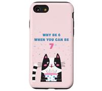 Custodia per iPhone SE (2020) / 7/8 Why Be 6 When You Can Be 7 - Girls Birthday Cartoon Cat