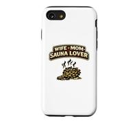 Custodia per iPhone SE (2020) / 7/8 Wife Mom Sauna Lover per sauna a botte Loyly Steam Sweat