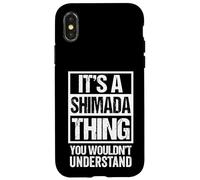 Custodia per iPhone X/XS 島田苗字名字 A Shimada Thing You Wouldn't Understand Family Name