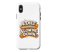Custodia per iPhone X/XS A Diet Would Only Slow Me Down Funny Foodie Snack Lover