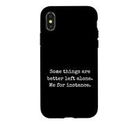 Custodia per iPhone X/XS Alcune cose sono meglio lasciate sole. Io per esempio divertente
