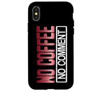 Custodia per iPhone X/XS Amante del caffè Nessun commento Bevitore di caffè