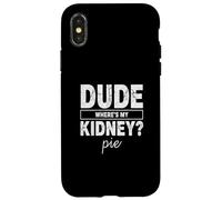 Custodia per iPhone X/XS Amico Wheres My Kidney Pie Divertente Trapianto Umorismo