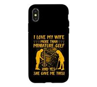 Custodia per iPhone X/XS Amo mia moglie più del golf in miniatura e sì, mi ha dato