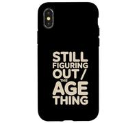 Custodia per iPhone X/XS Ancora capire questa cosa dell"età compleanno divertente