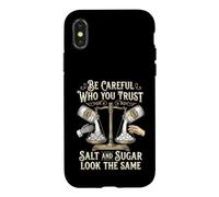 Custodia per iPhone X/XS Be Careful Who You Trust Salt and Sugar Look the Same