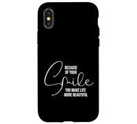 Custodia per iPhone X/XS Because of Your Smile Life is More Beautiful Inspirational