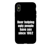 Custodia per iPhone X/XS Beer Helping Ugly People Have Sex Since 1862 Funny Drinking