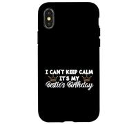 Custodia per iPhone X/XS Best Friend BFF I Can't Keep Calm It's My Besties Compleanno