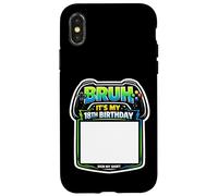 Custodia per iPhone X/XS Bruh It's My 18th Birthday Party Firma My Shirt Gamer Gaming