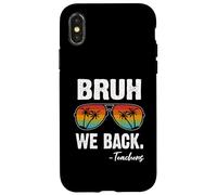 Custodia per iPhone X/XS Bruh We Back Teachers Happy First Day Of School - Occhiali da sole