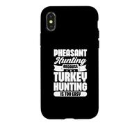 Custodia per iPhone X/XS Caccia al fagiano perché la caccia alla Turchia è troppo facile
