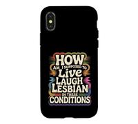 Custodia per iPhone X/XS Can’t Live Laugh Lesbian in These Conditions -
