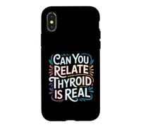 Custodia per iPhone X/XS Can You Relate Thyroid Is Real Consapevolezza della lotta