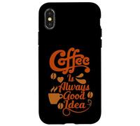 Custodia per iPhone X/XS Coffee Is Always Good Idea Baristas Cafeine Coffee Lover
