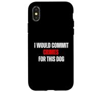Custodia per iPhone X/XS Commetterei crimini per questo umorismo amante dei cani