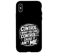 Custodia per iPhone X/XS Control What You Can Control Cause It Ain't Me -