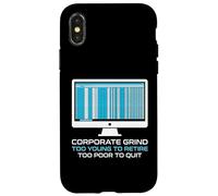 Custodia per iPhone X/XS Corporate Grind troppo giovane per andare in pensione troppo povero per lasciare il lavoratore