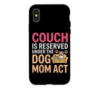 Custodia per iPhone X/XS COUCH IS RESERVED UNDER THE DOG MOM ACT