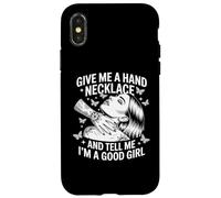Custodia per iPhone X/XS Dammi una collana a mano e dimmi che sono una brava ragazza