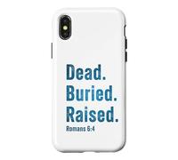 Custodia per iPhone X/XS Dead. Buried. Raised - Christian Church Baptism Romans 6:4