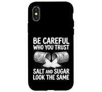 Custodia per iPhone X/XS Design con scritta "Be Careful Who You Trust Salt and Sugar